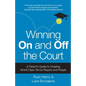 Winning on and Off the Court: A Parent's Guide to Creating World Class Tennis Players and People - Paperback