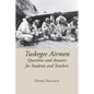 Tuskegee Airmen: Questions and Answers for Students and Teachers - Paperback