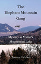 The Elephant Mountain Gang - Mystery at Maine's Moosehead Lake - Paperback