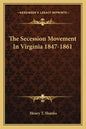 The Secession Movement in Virginia 1847-1861 - Paperback