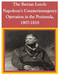 The Iberian Leech: Napoleon's Counterinsurgency Operation in the Peninsula, 1807-1810 - Paperback
