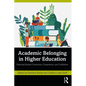 Academic Belonging in Higher Education: Fostering Student Connection, Competence, and Confidence - Paperback