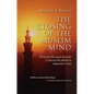 The Closing of the Muslim Mind: How Intellectual Suicide Created the Modern Islamist Crisis - Paperback