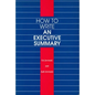 How to Write an Executive Summary - Paperback