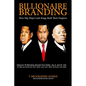 Billionaire Branding: How Hip Hop's Cash Kings Built Their Empires - Paperback