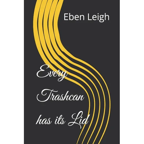Every Trashcan has its Lid - Paperback