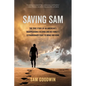 Saving Sam: The True Story of an American's Disappearance in Syria and His Family's Extraordinary Fight to Bring Him Home - Hardcover