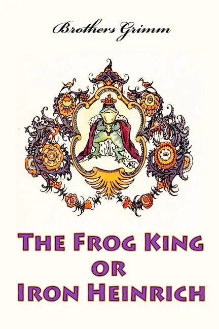The Frog King or Iron Heinrich - Paperback