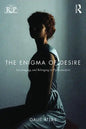 The Enigma of Desire: Sex, Longing, and Belonging in Psychoanalysis - Paperback