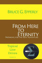 From Here to Eternity: Preparing for the Next Adventure - Paperback