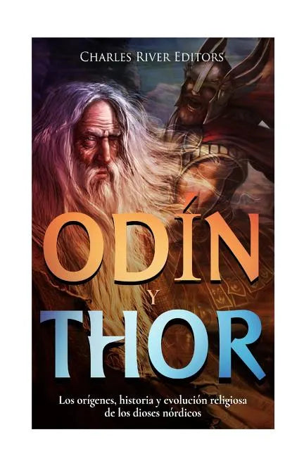 Odin y Thor: Los orígenes, historia y evolución religiosa de los dios nórdico - Paperback