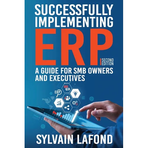 Successfully Implementing ERP: A Guide for SMB Owners and Executives - Paperback