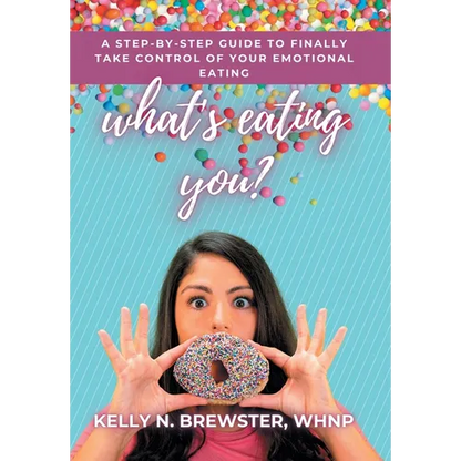 What's Eating You?: A Step-By-Step Guide to Finally Take Control of Your Emotional Eating - Hardcover