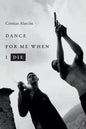Dance for Me When I Die - Paperback