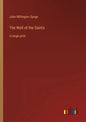 The Well of the Saints: in large print - Paperback