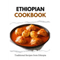 Ethiopian Cookbook: Traditional Recipes from Ethiopia - Paperback