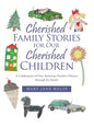 Cherished Family Stories for Our Cherished Children: A Celebration of One American Family's History Through Its Stories - Hardcover