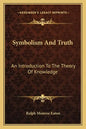 Symbolism and Truth: An Introduction to the Theory of Knowledge - Paperback