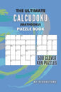 The Ultimate CalcuDoku (Mathdoku) Puzzle Book: 500 Clever Ken Puzzles for Adults and Kids, Compact Logical Arithmetic Crossword Puzzles - Paperback