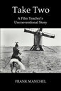 Take Two: A Film Teacher's Unconventional Story - Paperback