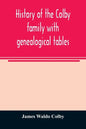 History of the Colby family with genealogical tables - Paperback