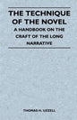 The Technique of the Novel - A Handbook on the Craft of the Long Narrative - Paperback