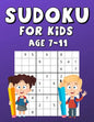 Sudoku For Kids Age 7-11: 100 Sudokus With Solutions, Fun And Interesting Game That Increases Memory, Large Print - Paperback