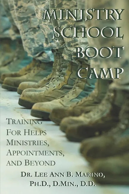 Ministry School Boot Camp: Training For Ministry, Appointments, And Beyond - Paperback