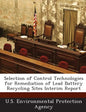 Selection of Control Technologies for Remediation of Lead Battery Recycling Sites Interim Report - Paperback