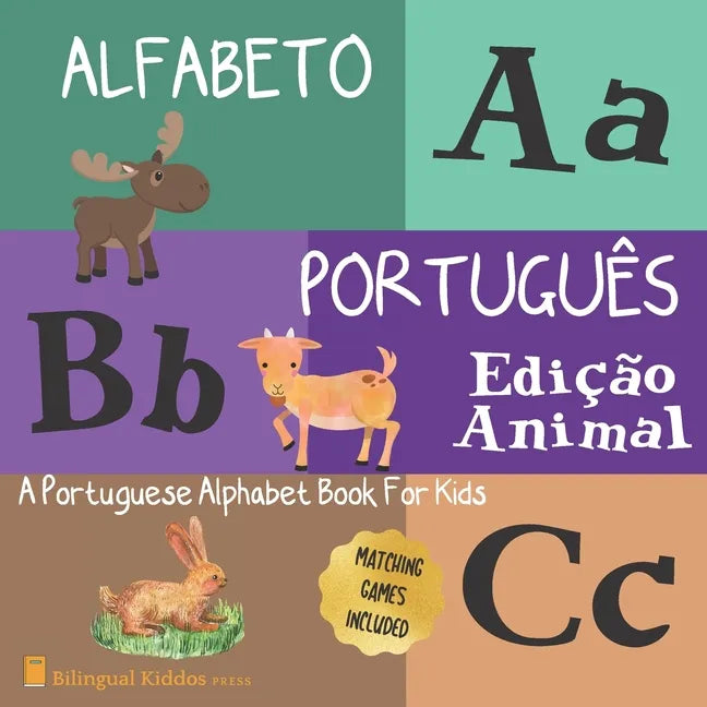 Alfabeto Portugues: Edicao Animal: A Portuguese Alphabet Book For Kids: Animal Edition: Language Learning Book For Babies Ages 1 - 3: Matc - Paperback