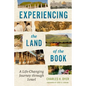 Experiencing the Land of the Book: A Life-Changing Journey Through Israel - Paperback