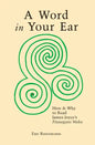 A Word In Your Ear: How & Why To Read James Joyce's Finnegans Wake - Paperback