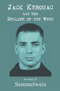 Jack Kerouac and the Decline of the West - Paperback