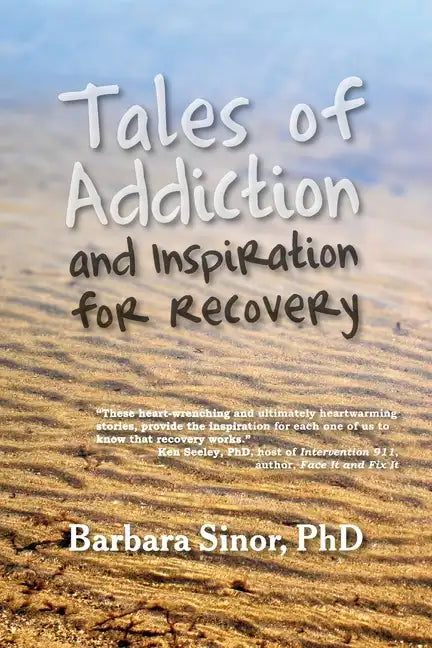 Tales of Addiction and Inspiration for Recovery: Twenty True Stories from the Soul - Paperback