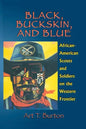 Black, Buckskin, and Blue: African American Scouts and Soldiers on the Western Frontier - Paperback
