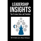 Leadership Insights: Tips to Learn, Grow, and Transform - Paperback