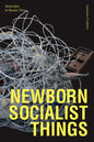 Newborn Socialist Things: Materiality in Maoist China - Hardcover
