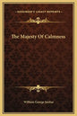 The Majesty of Calmness - Hardcover