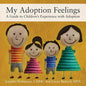 My Adoption Feelings: A Guide to Children's Experience with Adoption - Paperback