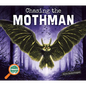 Chasing the Mothman - Library Binding