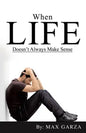 When Life doesn't Always Make Sense - Paperback