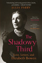 The Shadowy Third: Love, Letters, and Elizabeth Bowen - Paperback