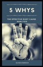 5 Whys: The Effective Root Cause Analysis - Paperback