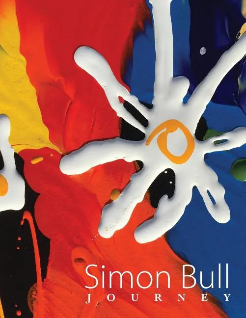 Simon Bull - Journey: The world of artist Simon Bull in his own words. - Paperback