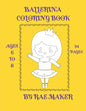 Ballerina Coloring Book Ages 6 to 8 - Paperback