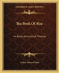 The Book of Alze: An Early Alchemical Treatise - Paperback