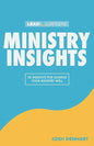 Ministry Insights: 52 Insights For Leading Your Ministry Well - Paperback