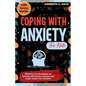 Coping with Anxiety for Kids: Effective Fun Strategies on Dealing with Stress, Anxiety, and Anger Inside Your Children - Paperback