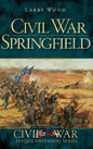 Civil War Springfield - Hardcover