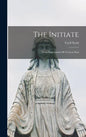 The Initiate: Some Impressions Of A Great Soul - Hardcover
